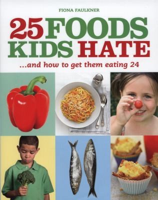 25 Foods Kids Hate And How To Get Them Eating 24
