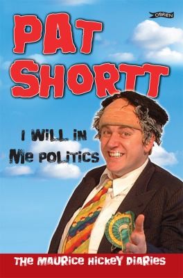 I Will In Me Politics The Maurice Hickey Diaries