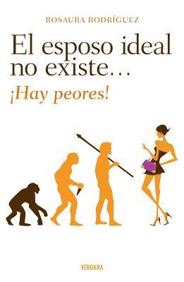 El Esposo Ideal No Existe Hay Peores