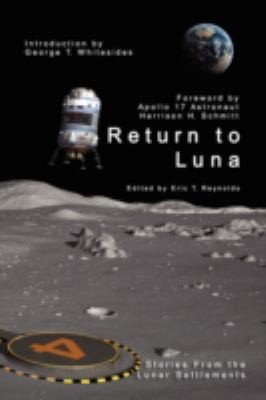 Return To Luna The Winning Stories Of The National Space Societys 2008 Return To Luna Contest