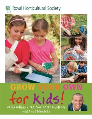 Rhs Grow Your Own for Kids Chris Collins