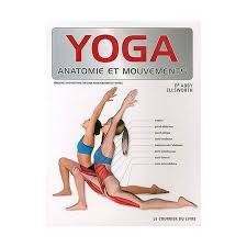 Yoga: Anatomie et mouvements: Améliorez vos postures: Un guide pour initiés