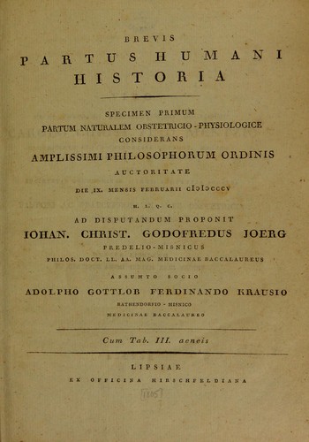 Brevis partus humani historia. Specimen primum partum naturalem obstetrico-physiologice considerans ... MDCCCV ...