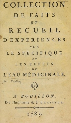 Collection de faits et recueil d'exp©♭riences sur le sp©♭cifique et les effets de l'eau m©♭dicinale
