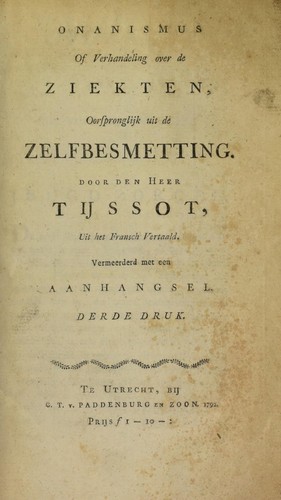 Onanismus of verhandeling over de ziekten ... Vermeerderd met een aanhangsel