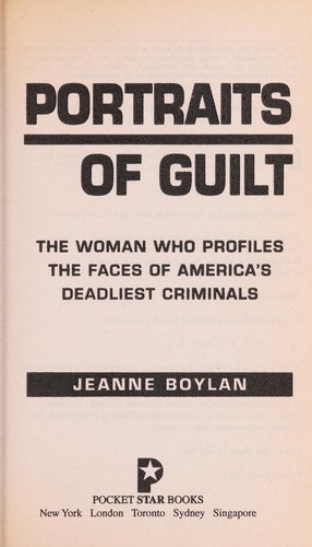 Portraits of guilt : the woman who profiles the faces of America's deadliest criminals