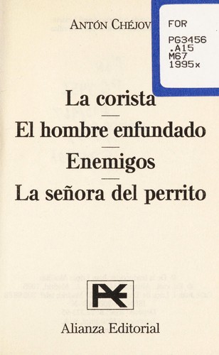 La corista ; El hombre enfundado ; Enemigos ; La señora del perrito