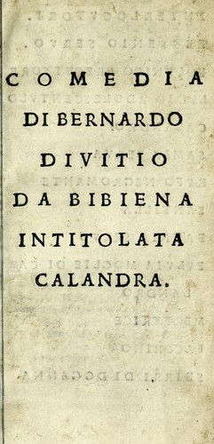 Comedia di Bernardo Divitio da Bibiena intitolata Calandra