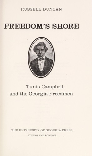 Freedom's shore : Tunis Campbell and the Georgia freedmen