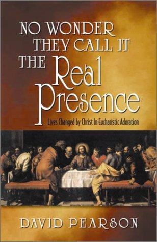 No Wonder They Call It the Real Presence
