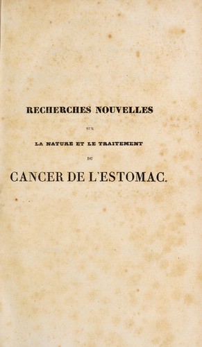 Recherches nouvelles sur la nature et le traitement du cancer de l'estomac