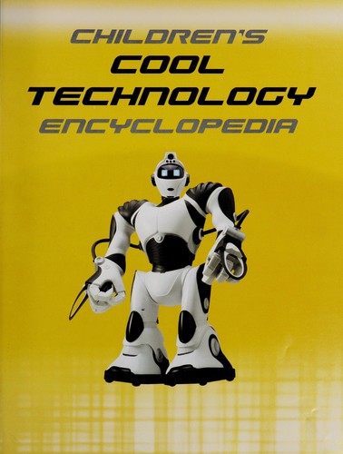 Children's cool technology encyclopedia