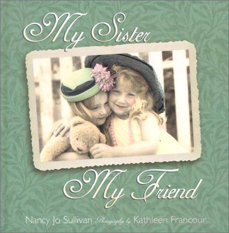 My sister, my friend
