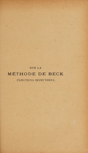 Sur la m©♭thode de Beck (injections bismuth©♭es) ...