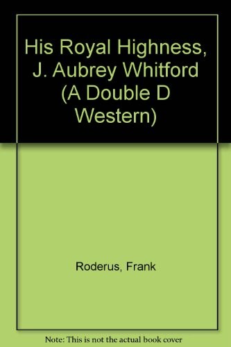 His Royal Highness, J. Aubrey Whitford