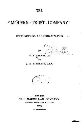 The Modern Trust Company; Its Functions and Organization, an Outline of ...