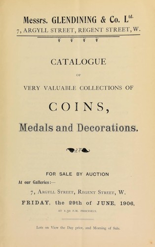 Catalogue of very valuable collections of coins, medals and decorations, including Jacobite coins and medals; and an important pair of Chinese decorations in gold and enamel ... of the Order of the Double Dragon; [etc.] ...