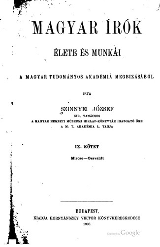 Magyar írók: élete és munkái a Magyar tudományos akadémia megbizásából
