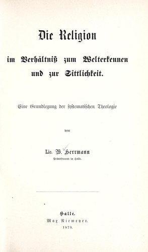 Die Religion im Verhältniss zum Welterkennen und zur Sittlichkeit