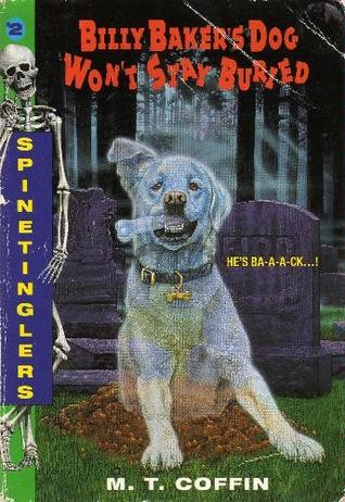 Billy Baker's Dog Won't Stay Buried (Spinetingler, No 2)