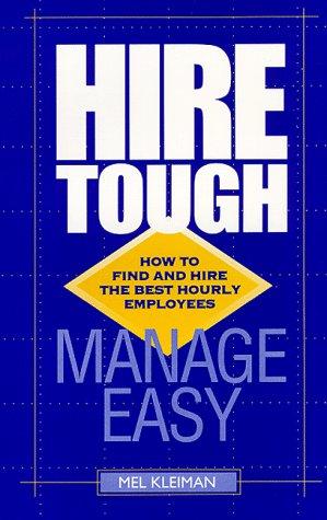 Hire Tough, Manage Easy 
