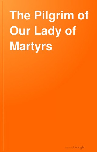 The Pilgrim Of Our Lady Of Martyrs