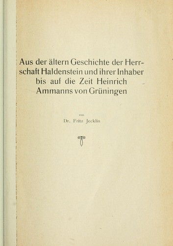 Aus der ältern Geschichte der Herrschaft Haldenstein und ihrer Inhaber bis auf die Zeit Heinrich Ammanhs von Grüningen