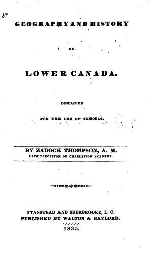 Geography and History of Lower Canada: Designed for the Use of Schools