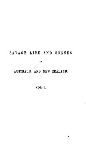 Savage Life and Scenes in Australia and New Zealand: Being an Artist's Impressions of Countries ...