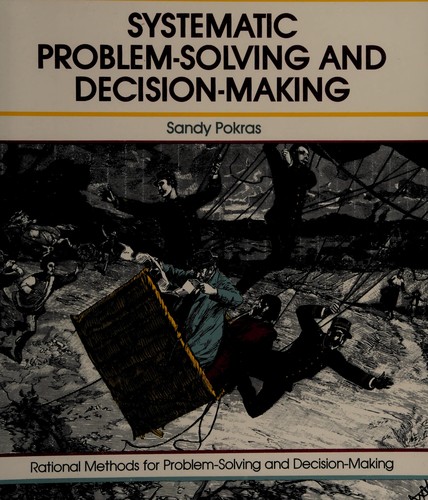 Systematic problem-solving and decision-making