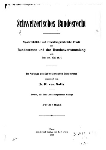 Schweizerisches bundesrecht; staatsrechtliche und verwaltungsrechtliche praxis des Bundesrates und der Bundesversammlung seit dem 29. mai 1874.