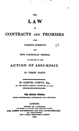 The Law of Contracts and Promises Upon Various Subjects and with Particular Persons: As Settled ...