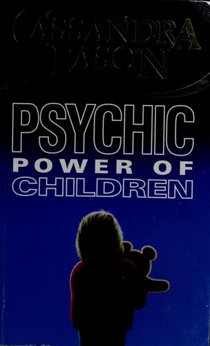 The Psychic Power of Children (Foulsham Know How)