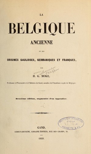 La Belgique ancienne et ses origines gauloises, germaniques et franques